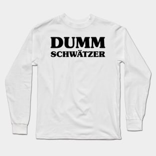 German Slang Dummschwätzer Long Sleeve T-Shirt